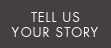 Tell Us Your Story Button