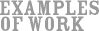 Examples of Work